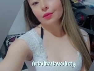 Ariadnaslavedirty