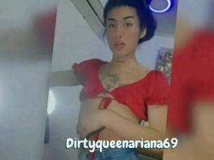 Dirtyqueenariana69