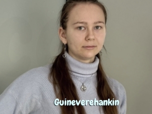 Guineverehankin