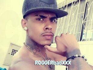 ROGGERbadXXX