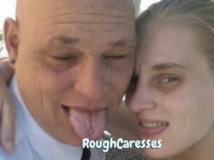 RoughCaresses