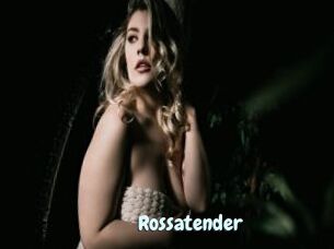 Rossatender