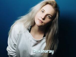 Roxanaray