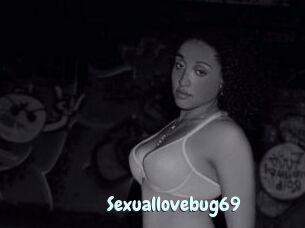 Sexuallovebug69