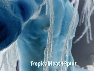 TropicalHeat43plus