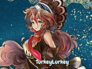 TurkeyLurkey