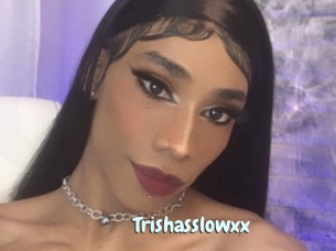 Trishasslowxx