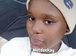 Wetdeekay